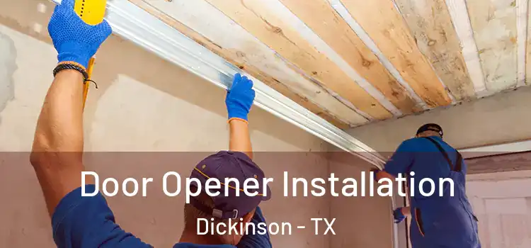  Door Opener Installation Dickinson - TX